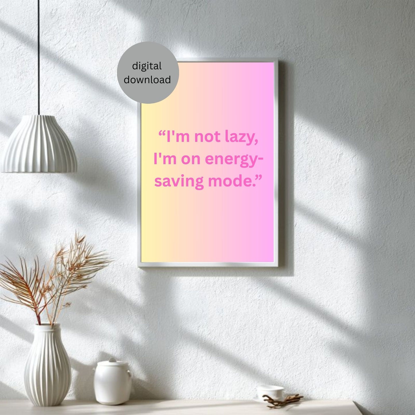 Funny Pastel Wall Art | “I'm Not Lazy, I'm on Energy-Saving Mode” | Digital Download | Modern Printable Quote Poster | Minimalist Decor