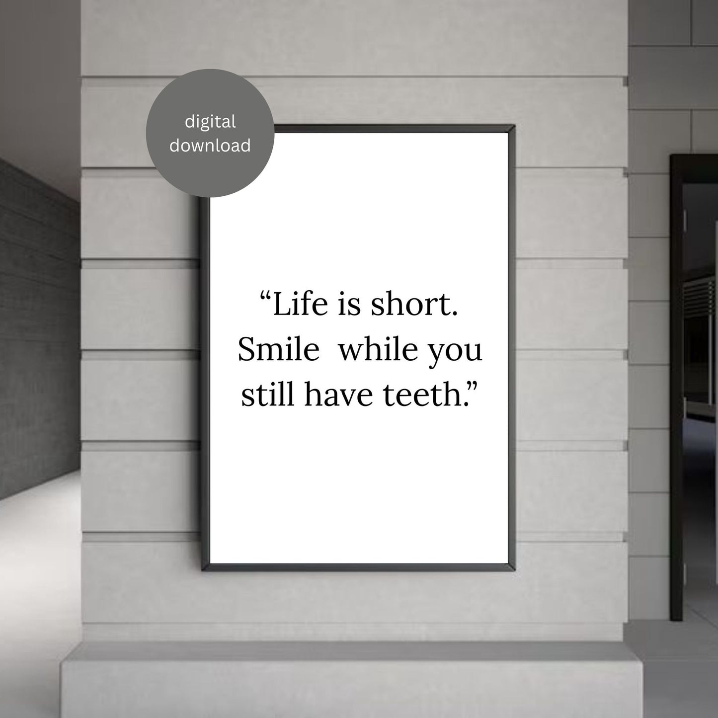 Funny Quote Wall Art – “Life is Short, Smile While You Still Have Teeth” – Printable Digital Download – Minimalist Humor Decor