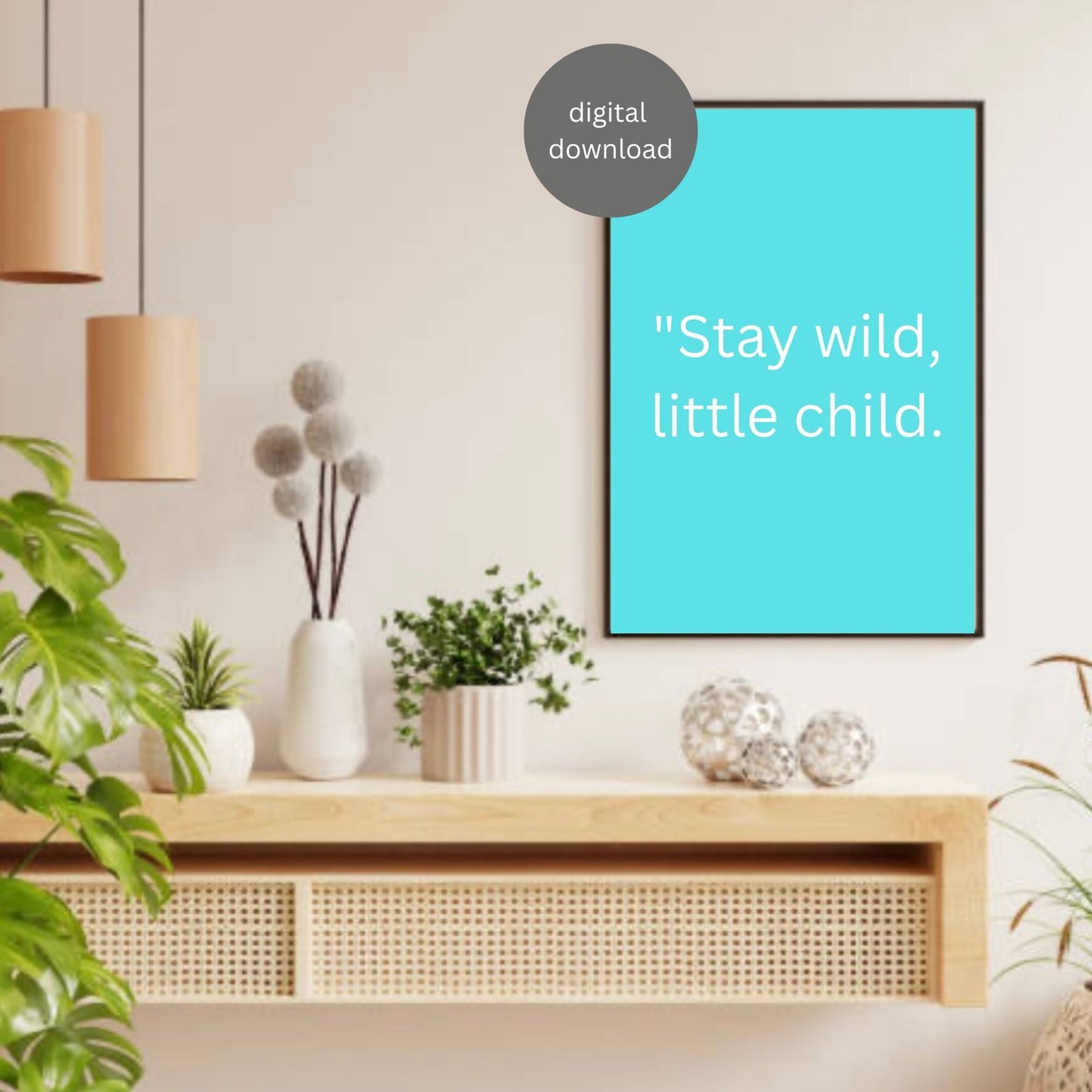 Stay Wild Little Child Printable – Kids Room Wall Art Quote | Nursery Digital Download