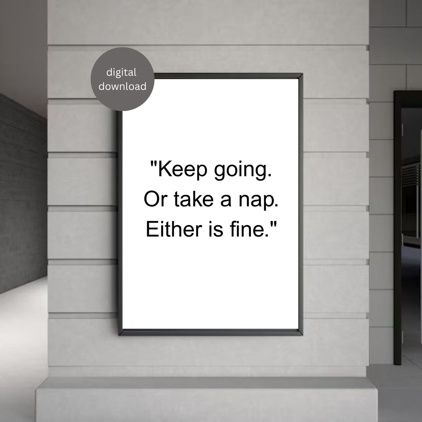 "Keep Going... or Nap – Funny Motivational Wall Art (Digital Download)"