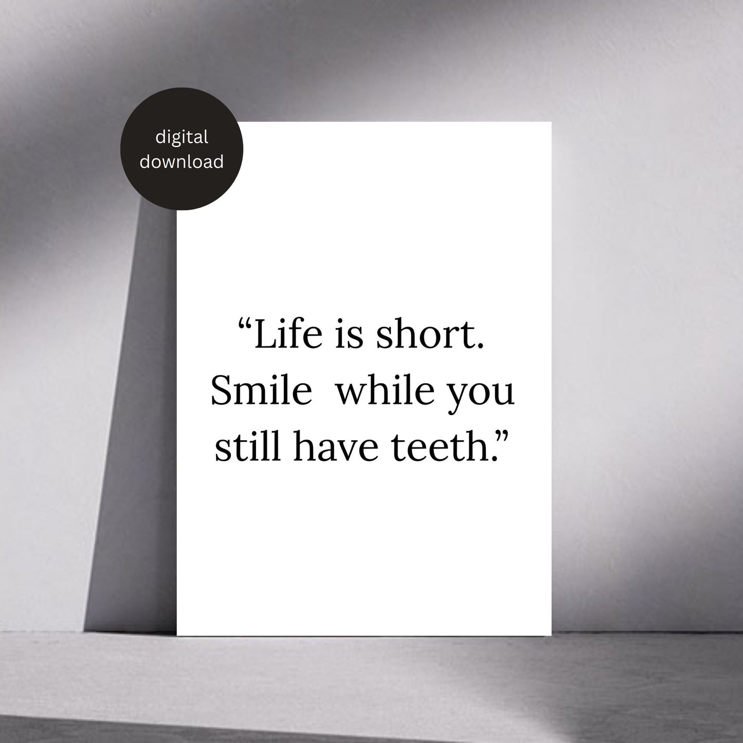 Funny Quote Wall Art – “Life is Short, Smile While You Still Have Teeth” – Printable Digital Download – Minimalist Humor Decor
