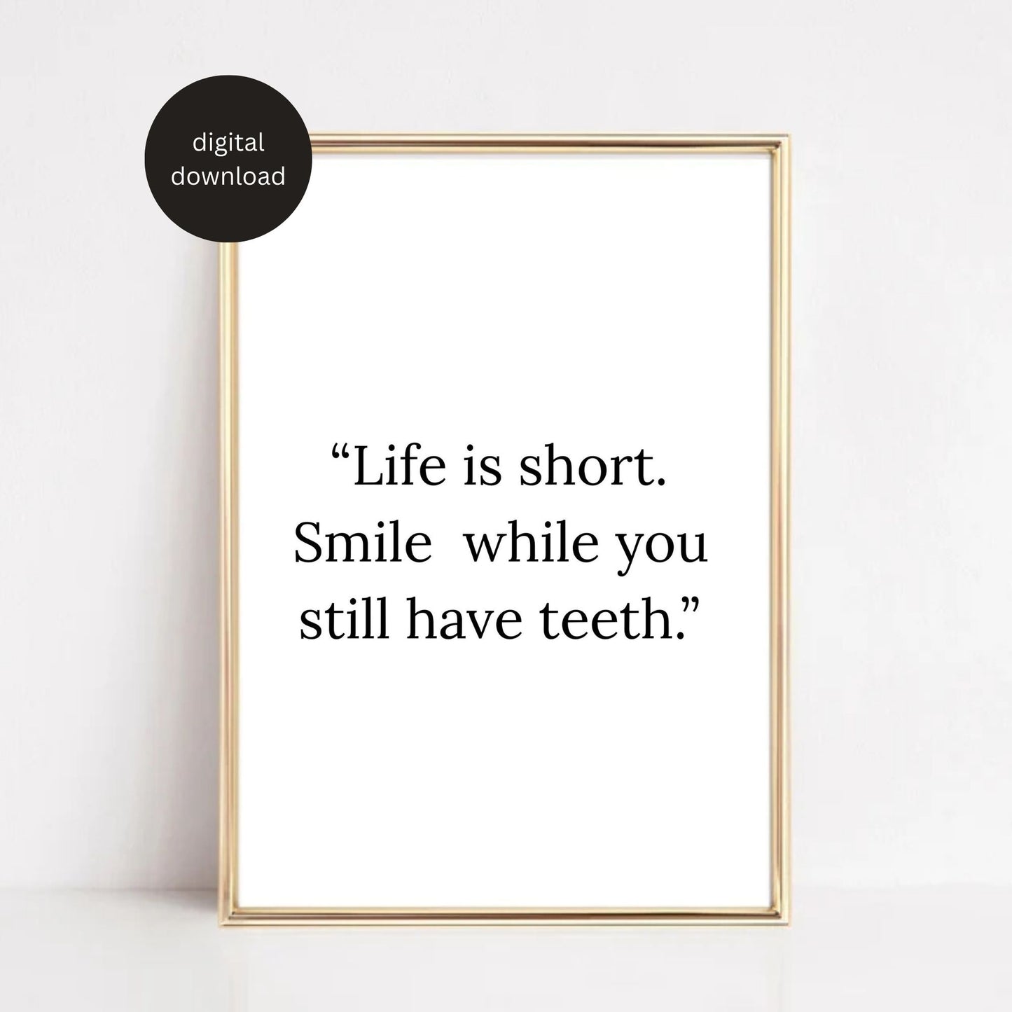 Funny Quote Wall Art – “Life is Short, Smile While You Still Have Teeth” – Printable Digital Download – Minimalist Humor Decor