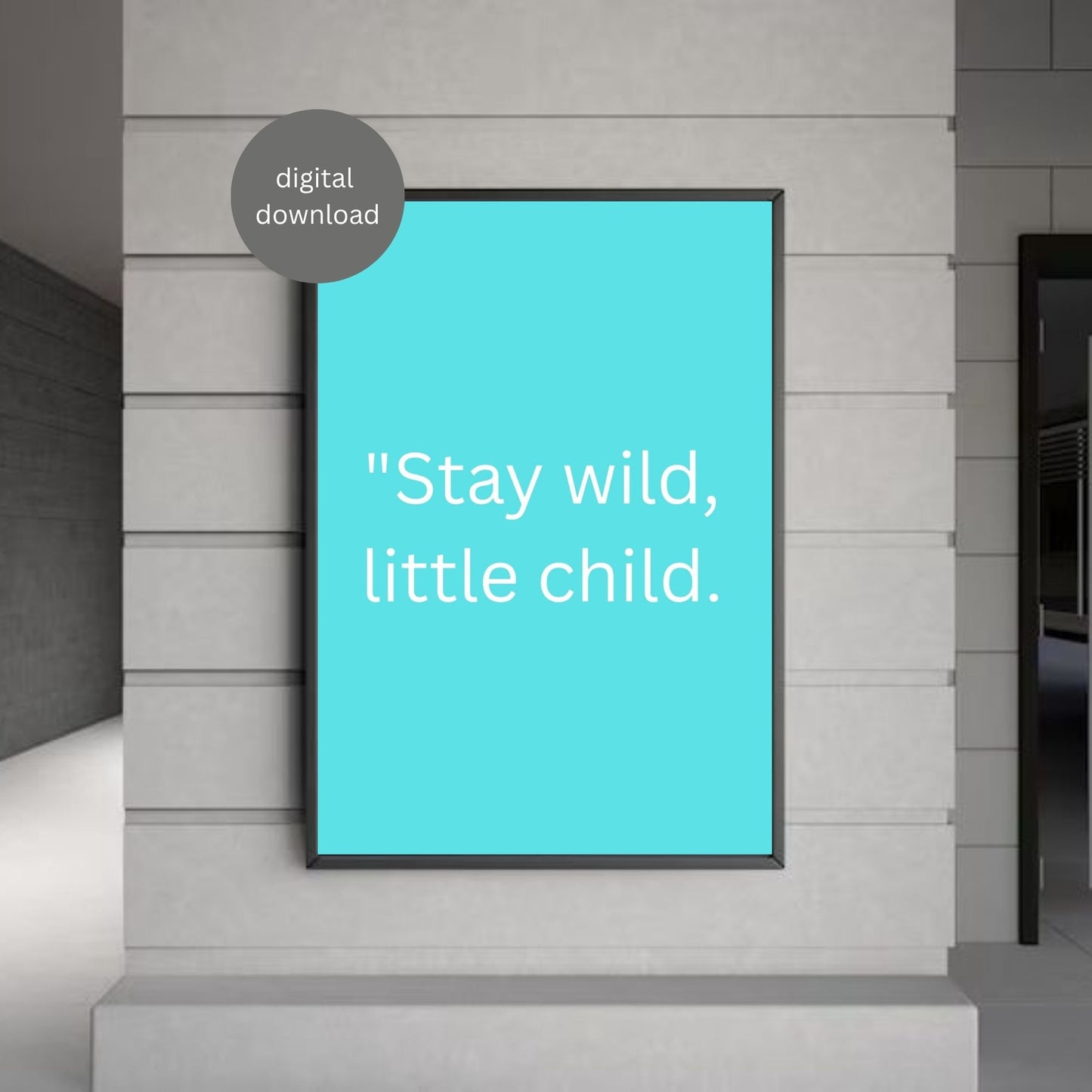 Stay Wild Little Child Printable – Kids Room Wall Art Quote | Nursery Digital Download