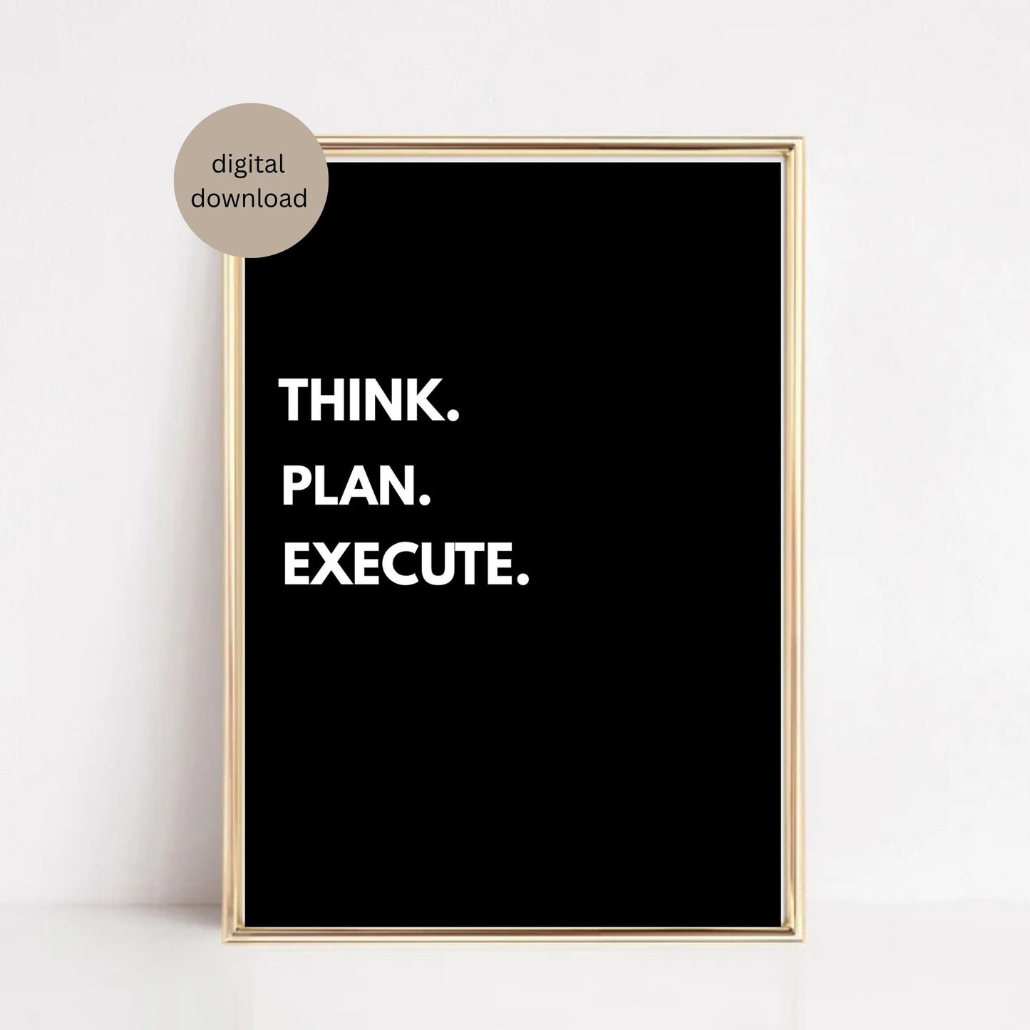 Minimalist Motivational Wall Art – THINK. PLAN. EXECUTE. Quote Print – Black and White Digital Download – Office Decor for Entrepreneurs