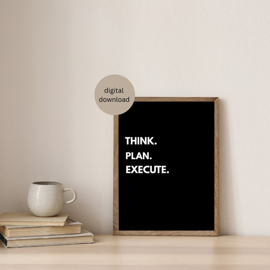 Minimalist Motivational Wall Art – THINK. PLAN. EXECUTE. Quote Print – Black and White Digital Download – Office Decor for Entrepreneurs