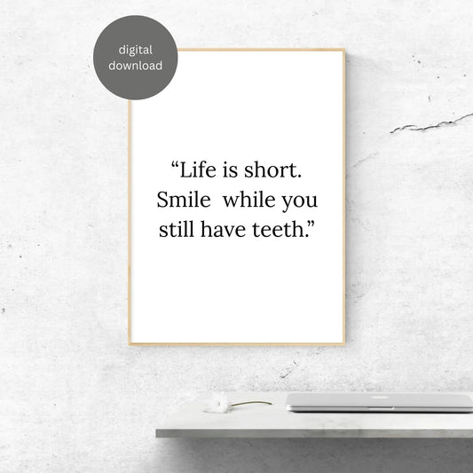 Funny Quote Wall Art – “Life is Short, Smile While You Still Have Teeth” – Printable Digital Download – Minimalist Humor Decor