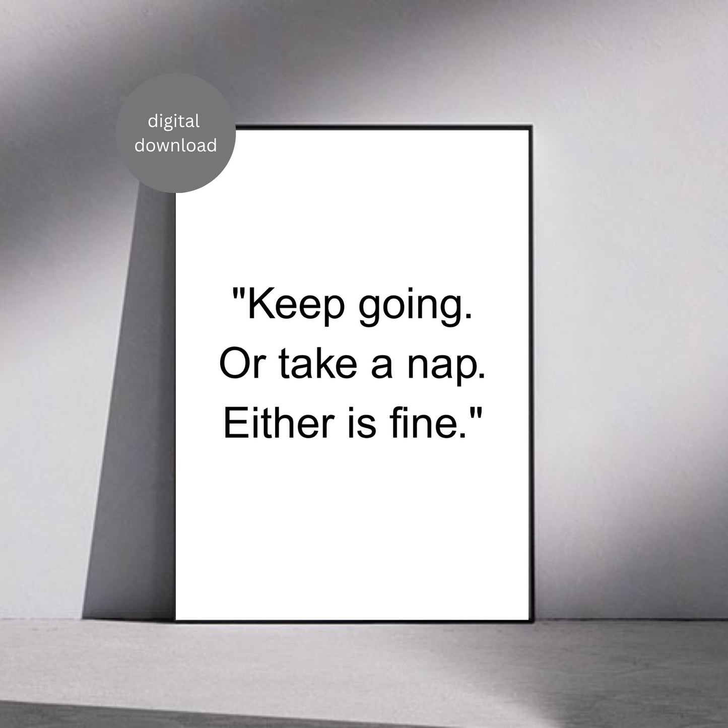 "Keep Going... or Nap – Funny Motivational Wall Art (Digital Download)"