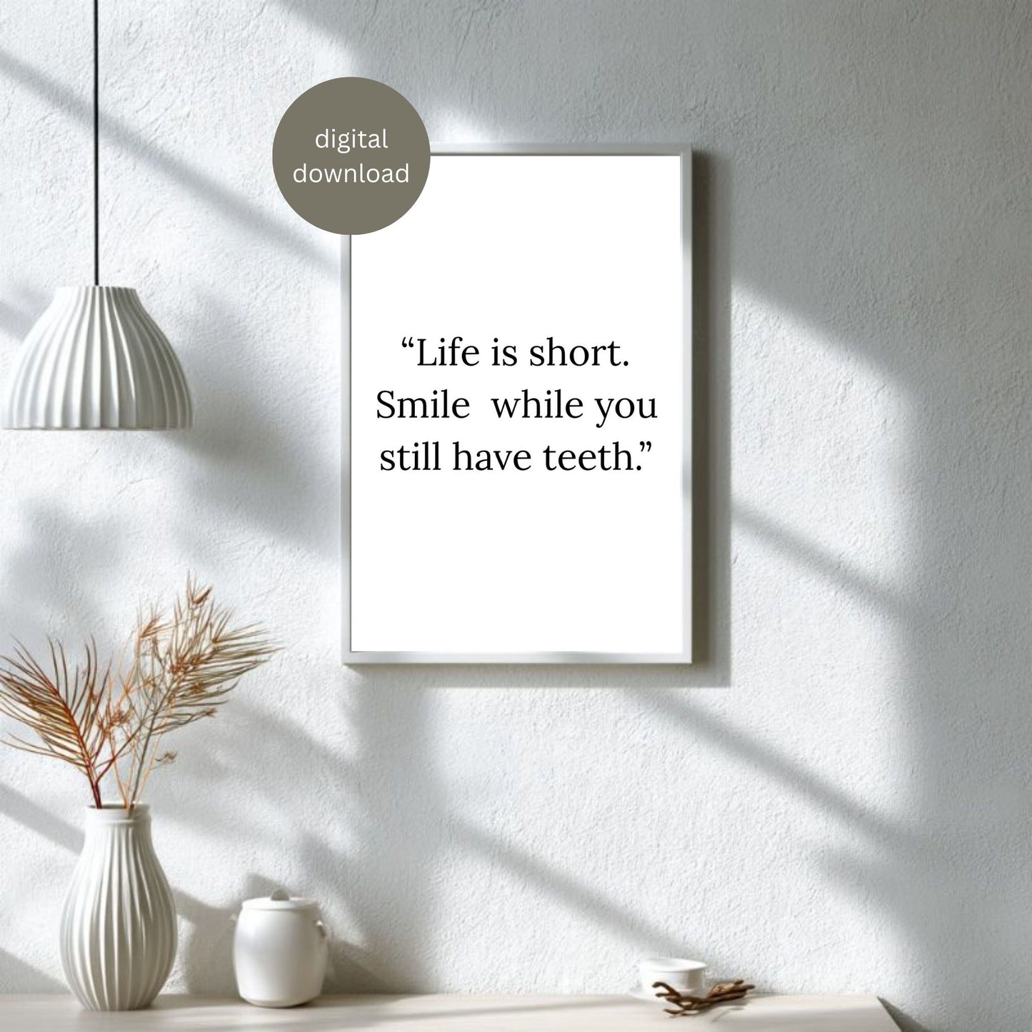 Funny Quote Wall Art – “Life is Short, Smile While You Still Have Teeth” – Printable Digital Download – Minimalist Humor Decor